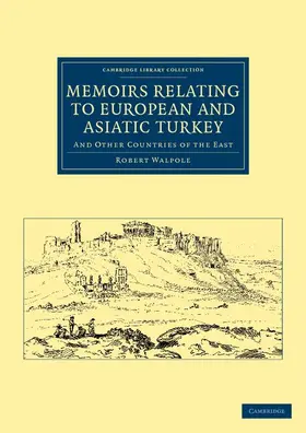 Walpole |  Memoirs Relating to European and Asiatic Turkey | Buch |  Sack Fachmedien