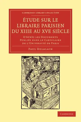 Delalain |  Étude sur le libraire Parisien du XIIIe au XVe             siècle | Buch |  Sack Fachmedien