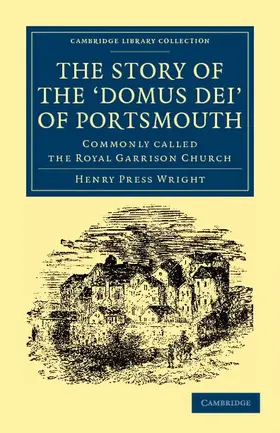 Wright |  The Story of the Domus Dei' of Portsmouth | Buch |  Sack Fachmedien