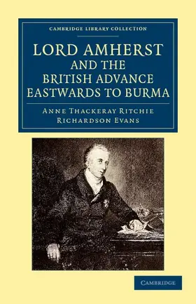Ritchie / Evans |  Lord Amherst and the British Advance Eastwards to Burma | Buch |  Sack Fachmedien