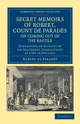 Paradès |  Secret Memoirs of Robert, Count de Parades, Written by Himself, on Coming Out of the Bastile | Buch |  Sack Fachmedien