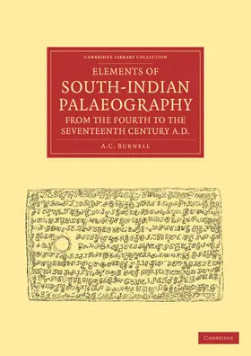 Burnell |  Elements of South-Indian Palaeography, from the Fourth to the Seventeenth Century, Ad | Buch |  Sack Fachmedien