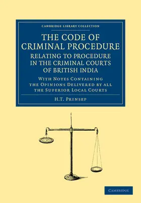 Prinsep |  The Code of Criminal Procedure Relating to Procedure in the Criminal Courts of British India | Buch |  Sack Fachmedien