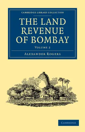 Rogers |  The Land Revenue of Bombay - Volume 2 | Buch |  Sack Fachmedien