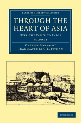 Bonvalot |  Through the Heart of Asia - Volume 1 | Buch |  Sack Fachmedien