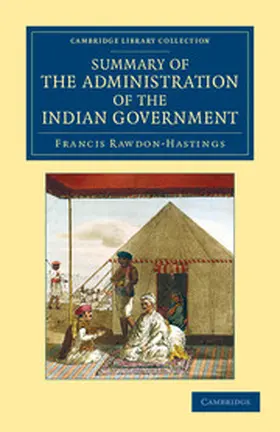 Rawdon-Hastings |  Summary of the Administration of the Indian Government, by the             Marquess of Hastings, during the Period that he Filled the Office of Governor             General | Buch |  Sack Fachmedien