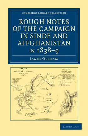 Outram |  Rough Notes of the Campaign in Sinde and Affghanistan, in 1838 9 | Buch |  Sack Fachmedien