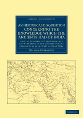 Robertson |  An  Historical Disquisition Concerning the Knowledge Which the Ancients Had of India | Buch |  Sack Fachmedien