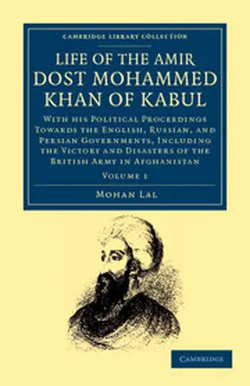 Lal |  Life of the Amir Dost Mohammed Khan of Kabul - Volume             1 | Buch |  Sack Fachmedien