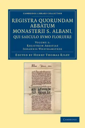 Whethamstede / Riley |  Registra Quorundam Abbatum Monasterii S. Albani, Qui Saeculo Xvmo. Floruere - Volume 1 | Buch |  Sack Fachmedien