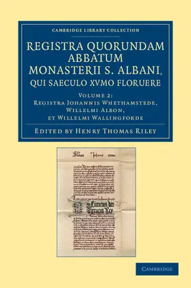 Whethamstede / Riley |  Registra Quorundam Abbatum Monasterii S. Albani, Qui Saeculo Xvmo. Floruere - Volume 2 | Buch |  Sack Fachmedien