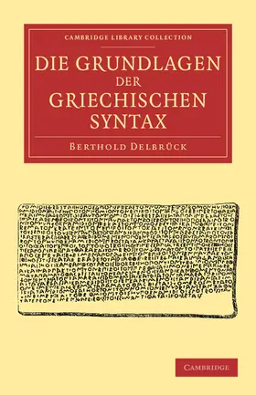 Delbrück |  Die Grundlagen der Griechischen Syntax | Buch |  Sack Fachmedien