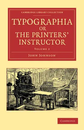 Johnson |  Typographia, or the Printers' Instructor - Volume 2 | Buch |  Sack Fachmedien
