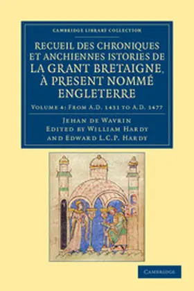 Wavrin / Hardy |  Recueil Des Chroniques Et Anchiennes Istories de La Grant Bretaigne, a Present Nomme Engleterre - Volume 4 | Buch |  Sack Fachmedien