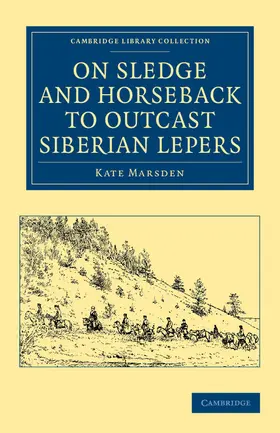 Marsden |  On Sledge and Horseback to Outcast Siberian             Lepers | Buch |  Sack Fachmedien