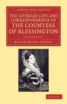 Madden / Blessington |  The Literary Life and Correspondence of the Countess of Blessington 3 Volume Set | Buch |  Sack Fachmedien
