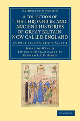 Wavrin |  A Collection of the Chronicles and Ancient Histories of Great Britain, Now Called England | Buch |  Sack Fachmedien