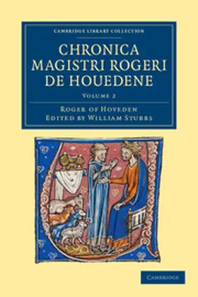 Hoveden / Stubbs |  Chronica Magistri Rogeri de Houedene - Volume 2 | Buch |  Sack Fachmedien