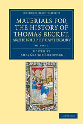 Robertson / Sheppard |  Materials for the History of Thomas Becket, Archbishop of Canterbury (Canonized by Pope Alexander III, Ad 1173) - Volume 7 | Buch |  Sack Fachmedien