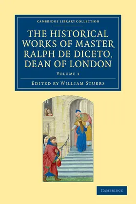 Diceto / Stubbs |  Radulfi de Diceto Decani Lundoniensis Opera Historica - Volume 1 | Buch |  Sack Fachmedien