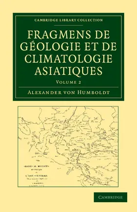 Humboldt |  Fragmens de géologie et de climatologie Asiatiques - Volume             2 | Buch |  Sack Fachmedien