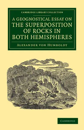 Humboldt |  A Geognostical Essay on the Superposition of Rocks in Both Hemispheres | Buch |  Sack Fachmedien
