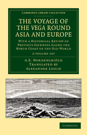 Nordenskiold / Nordenskiöld | The Voyage of the Vega round Asia and Europe 2 Volume Set | Medienkombination | 978-1-108-04985-6 | sack.de