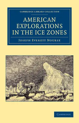 Nourse |  American Explorations in the Ice Zones | Buch |  Sack Fachmedien