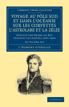Dumont d'Urville |  Voyage Au Pole Sud Et Dans l'Océanie Sur Les Corvettes l'Astrolabe Et La Zélée 10 Volume Set | Buch |  Sack Fachmedien