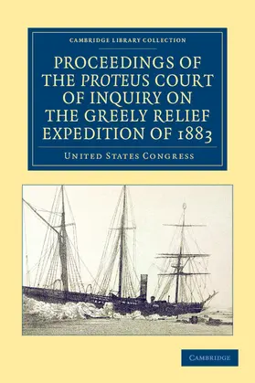  Proceedings of the Proteus Court of Inquiry on the Greely Relief Expedition of 1883 | Buch |  Sack Fachmedien