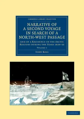 Ross |  Narrative of a Second Voyage in Search of a North-West Passage - Volume 1 | Buch |  Sack Fachmedien