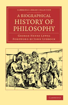Lewes / Lubbock |  A Biographical History of Philosophy | Buch |  Sack Fachmedien