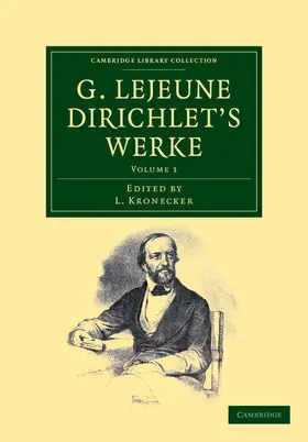 Dirichlet / Kronecker |  G. Lejeune Dirichlet's Werke - Volume 1 | Buch |  Sack Fachmedien