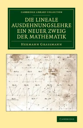 Grassmann |  Die Lineale Ausdehnungslehre ein neuer Zweig der             Mathematik | Buch |  Sack Fachmedien