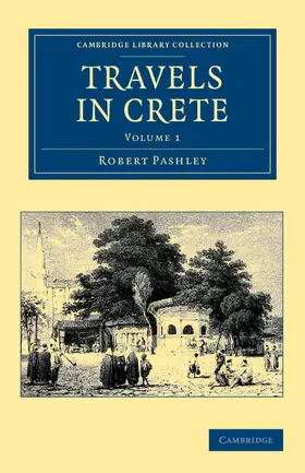 Pashley |  Travels in Crete | Buch |  Sack Fachmedien