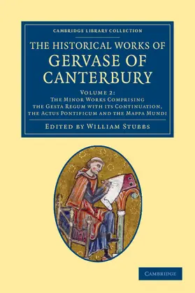 Stubbs |  The Historical Works of Gervase of Canterbury | Buch |  Sack Fachmedien