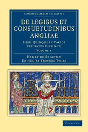 Bracton / Twiss |  de Legibus Et Consuetudinibus Angliae - Volume 4 | Buch |  Sack Fachmedien