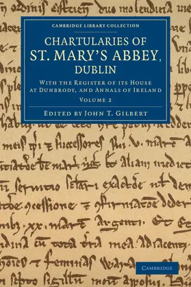 Gilbert |  Chartularies of St Mary's Abbey, Dublin - Volume 2 | Buch |  Sack Fachmedien