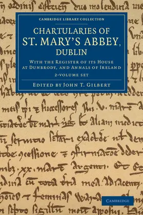 Gilbert |  Chartularies of St Mary's Abbey, Dublin 2 Volume Set | Buch |  Sack Fachmedien