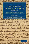 Gilbert |  Chartularies of St Mary's Abbey, Dublin 2 Volume Set | Buch |  Sack Fachmedien