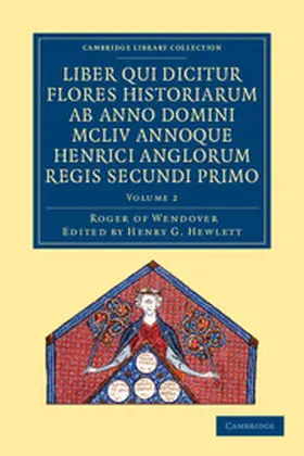 Hewlett |  Rogeri de Wendover Liber Qui Dicitur Flores Historiarum AB Anno Domini MCLIV Annoque Henrici Anglorum Regis Secundi Primo - Volume 2 | Buch |  Sack Fachmedien
