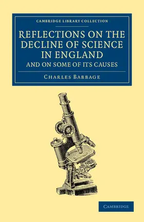 Babbage |  Reflections on the Decline of Science in England, and on Some of its             Causes | Buch |  Sack Fachmedien