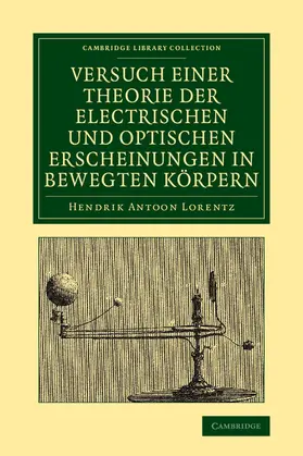 Lorentz |  Versuch Einer Theorie Der Electrischen Und Optischen Erscheinungen in Bewegten Korpern | Buch |  Sack Fachmedien