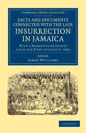 Williams |  Facts and Documents Connected with the Late Insurrection in Jamaica | Buch |  Sack Fachmedien