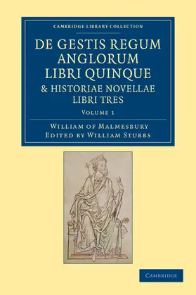 Malmesbury / Stubbs |  de Gestis Regum Anglorum Libri Quinque | Buch |  Sack Fachmedien