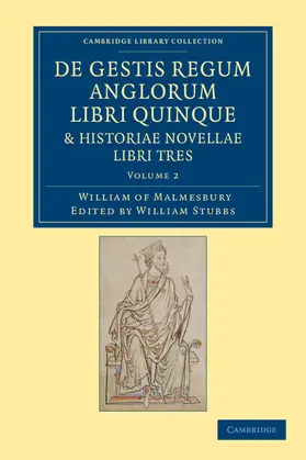 Malmesbury / Stubbs |  de Gestis Regum Anglorum Libri Quinque | Buch |  Sack Fachmedien