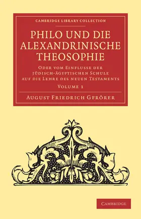 Gfrörer |  Philo Und Die Alexandrinische Theosophie - Volume 1 | Buch |  Sack Fachmedien