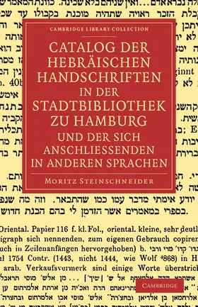 Steinschneider |  Catalog Der Hebraischen Handschriften in Der Stadtbibliothek Zu Hamburg Und Der Sich Anschliessenden in Anderen Sprachen | Buch |  Sack Fachmedien