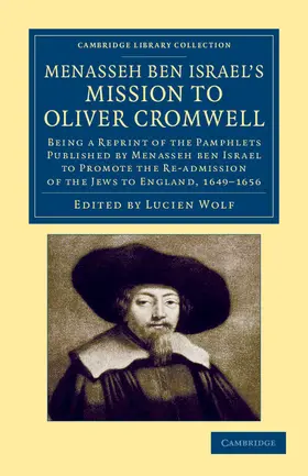 ben Israel / Wolf |  Menasseh Ben Israel's Mission to Oliver Cromwell | Buch |  Sack Fachmedien
