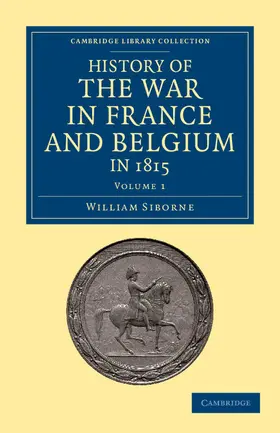 Siborne |  History of the War in France and Belgium, in 1815 - Volume 1 | Buch |  Sack Fachmedien